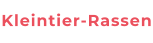 Kleintier-Rassen
