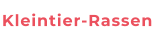 Kleintier-Rassen